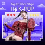 Người Chơi Hệ K-POP