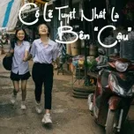 Có Lẽ Tuyệt Nhất Là Bên Cậu