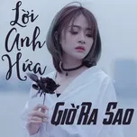 Lời Anh Hứa Giờ Ra Sao