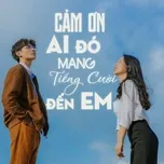 Cảm Ơn Ai Đó Mang Tiếng Cười Đến Em