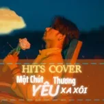 Hits Cover - Một Chút Yêu Thương Xa Xôi
