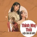 Thính Nhẹ Thôi Liệu Em Có Đổ?