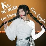 Khi Nữ Nhân Lên Giọng Cầm Quyền