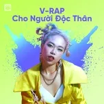 Nhạc Rap Việt Dành Cho Người Độc Thân