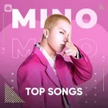 Những Bài Hát Hay Nhất Của Mino (WINNER)