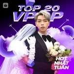 20 Ca Khúc Nhạc Trẻ Hot Nhất Tuần