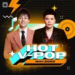 Nhạc Việt Hot Tháng 05/2022