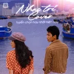 Nhạc Trẻ Cover Tuyển Chọn Hay Nhất Hiện Nay