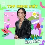 Top INDIE VIỆT Nửa Năm 2022