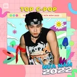Top C-POP Nửa Năm 2022