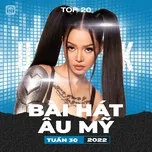 Bảng Xếp Hạng Bài Hát Âu Mỹ Tuần 30/2022