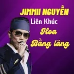 Tuyển Tập Nhạc Jimmii Nguyễn - Liên Khúc Hoa Bằng Lăng
