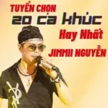 Tình Ca Phòng Trà Thất Tình Buồn Sâu Thẳm Của Jimmii Nguyễn