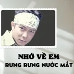 Nhớ Về Em Rưng Rưng Nước Mắt