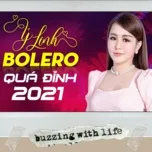 Bolero Mới Nhất 2021 - Đỉnh Cao Bolero Buồn Tâm Trạng