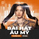 Bảng Xếp Hạng Bài Hát Âu Mỹ Tuần 31/2022