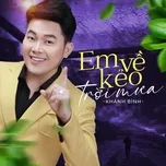 EM VỀ KẺO TRỜI MƯA