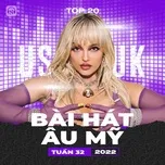 Bảng Xếp Hạng Bài Hát Âu Mỹ Tuần 32/2022