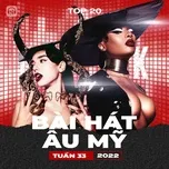 Bảng Xếp Hạng Bài Hát Âu Mỹ Tuần 33/2022