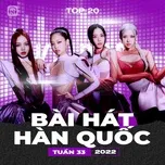 Bảng Xếp Hạng Bài Hát Hàn Quốc Tuần 33/2022