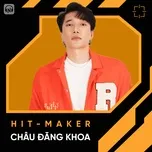 Những Sáng Tác Hay Nhất Của Châu Đăng Khoa