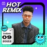 Nhạc Việt Remix Hot Tháng 09/2022