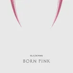 BORN PINK (Explicit)