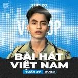 Bảng Xếp Hạng Bài Hát Việt Nam Tuần 37/2022