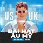 Bảng Xếp Hạng Bài Hát Âu Mỹ Tuần 39/2022