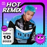 Nhạc Việt Remix Hot Tháng 10/2022