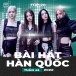 Bảng Xếp Hạng Bài Hát Hàn Quốc Tuần 43/2022