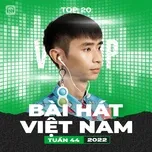 Bảng Xếp Hạng Bài Hát Việt Nam Tuần 44/2022