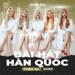 Bảng Xếp Hạng Bài Hát Hàn Quốc Tuần 44/2022