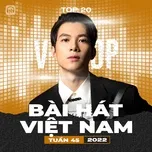 Bảng Xếp Hạng Bài Hát Việt Nam Tuần 45/2022