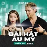 Bảng Xếp Hạng Bài Hát Âu Mỹ Tuần 45/2022