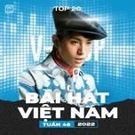 Bảng Xếp Hạng Bài Hát Việt Nam Tuần 48/2022