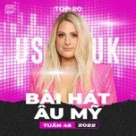 Bảng Xếp Hạng Bài Hát Âu Mỹ Tuần 48/2022