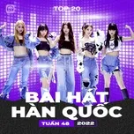 Bảng Xếp Hạng Bài Hát Hàn Quốc Tuần 48/2022