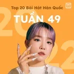 Bảng Xếp Hạng Bài Hát Hàn Quốc Tuần 49/2022