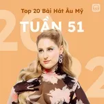 Bảng Xếp Hạng Bài Hát Âu Mỹ Tuần 51/2022