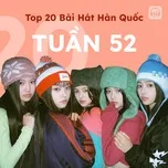 Bảng Xếp Hạng Bài Hát Hàn Quốc Tuần 52/2022