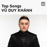 Top Songs: Vũ Duy Khánh