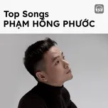 Top Songs: Phạm Hồng Phước