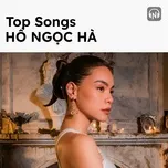Top Songs: Hồ Ngọc Hà