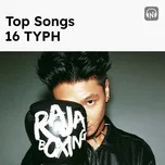 Top Songs: 16 Typh