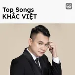 Top Songs: Khắc Việt
