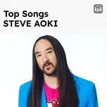Top Songs: Steve Aoki