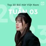 Bảng Xếp Hạng Bài Hát Việt Nam Tuần 03/2023