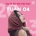 Bảng Xếp Hạng Bài Hát Việt Nam Tuần 04/2023