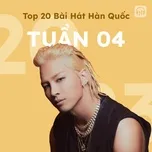 Bảng Xếp Hạng Bài Hát Hàn Quốc Tuần 04/2023